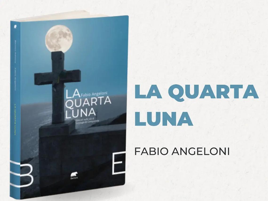 Esce il Libreria il romanzo di Fabio Angeloni La Quarta Luna &ndash; Omicidi sulla via di Santiago