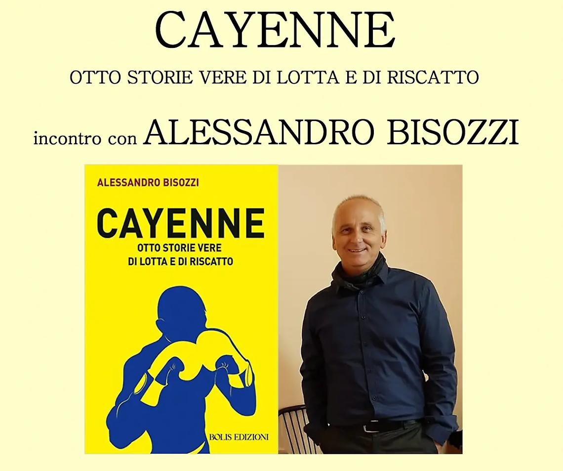 Domani la presentazione di &ldquo;Cayenne&rdquo;, l&rsquo;ultimo libro scritto da Alessandro Bisozzi