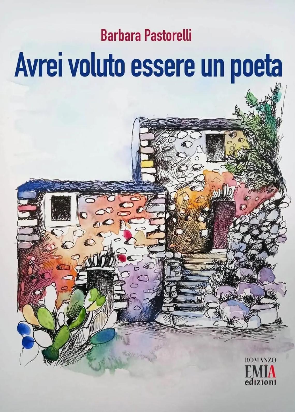 Barbara Pastorelli presenta il romanzo &ldquo;Avrei voluto essere un poeta&rdquo;