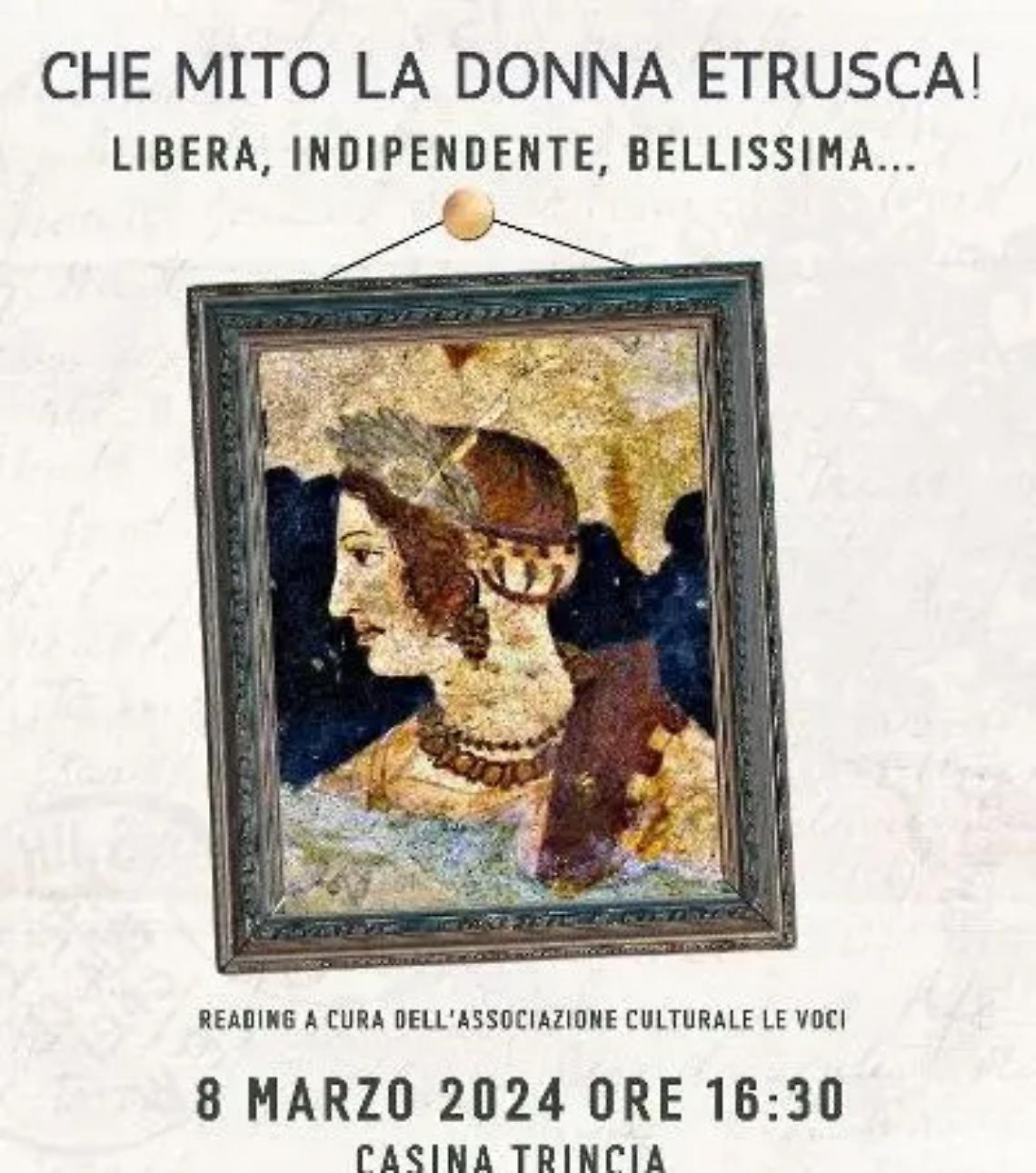 Libera, indipendente, bellissima&hellip;che mito la donna etrusca&rdquo;: spettacolo alla Casina Trincia