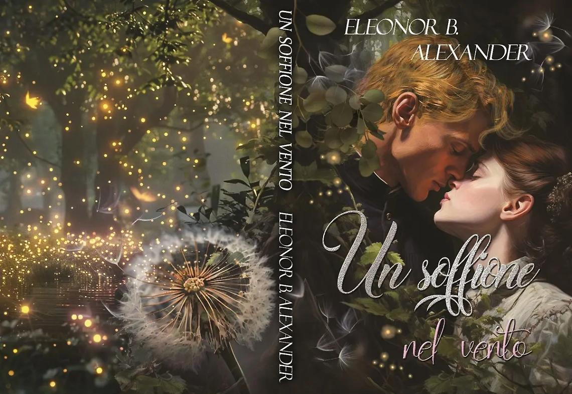 Eleonor B. Alexander torna con il suo nuovo romanzo &ldquo;Un soffione nel vento&rdquo;